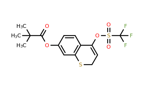 2226904-96-5 | 4-(((Trifluoromethyl)sulfonyl)oxy)-2H-thiochromen-7-yl pivalate